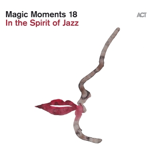 Various Artists - Magic Moments 18 - In The Spirit Of i gruppen CD / Kommende / Jazz hos Bengans Skivbutik AB (5640531)