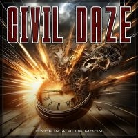 Civil Daze - Once In A Blue Moon i gruppen CD / Kommende / Metal hos Bengans Skivbutik AB (5640557)