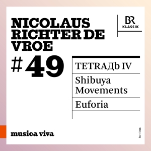 Nicolaus Richter De Vroe - #49 - Tetra?B Iv Shibuya Movements i gruppen CD / Kommende / Klassisk hos Bengans Skivbutik AB (5640630)