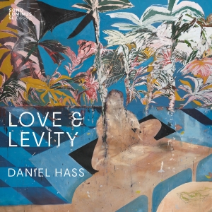 Daniel Hass - Love & Levity i gruppen CD / Kommende / Klassisk hos Bengans Skivbutik AB (5640636)