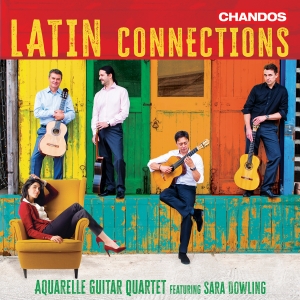 Sarah Dowling Aquarelle Guitar Qua - Latin Connections i gruppen CD / Kommende / Klassisk hos Bengans Skivbutik AB (5640645)