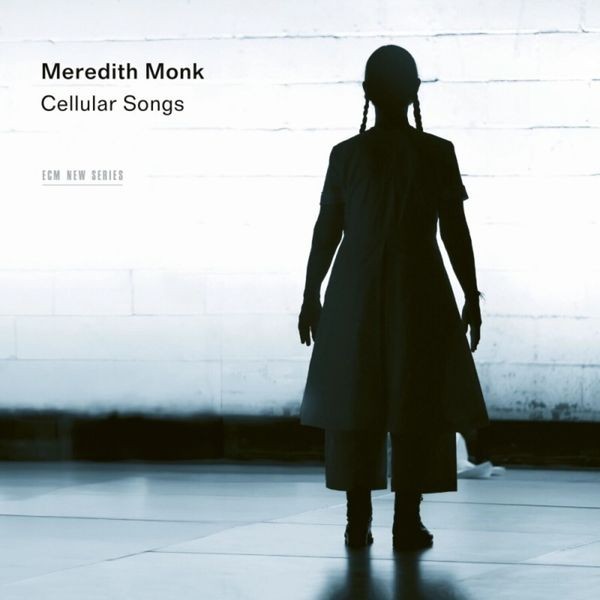 Meredith Monk - Cellular Songs i gruppen CD / Klassisk hos Bengans Skivbutik AB (5640647)