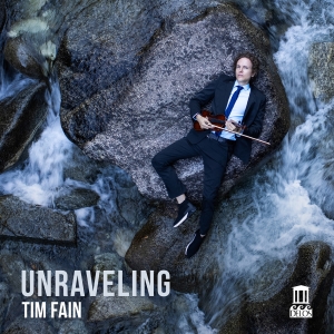 Tim Fain - Unraveling i gruppen CD / Kommende / Klassisk hos Bengans Skivbutik AB (5640650)