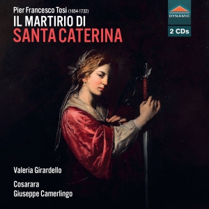Pier Francesco Tosi - Il Martirio Di Santa Caterina i gruppen CD / Kommende / Klassisk hos Bengans Skivbutik AB (5640668)