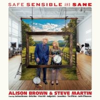 Alison Brown & Steve Martin - Safe, Sensible And Sane i gruppen CD / Kommende / Country hos Bengans Skivbutik AB (5640720)