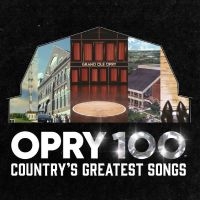 Various Artists - Opry 100: Country?S Greatest Songs i gruppen VINYL / Kommende / Country hos Bengans Skivbutik AB (5640908)