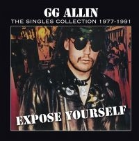 Allin Gg - Expose Yourself Singles Collection i gruppen VINYL / Kommende / Pop-Rock hos Bengans Skivbutik AB (5640950)