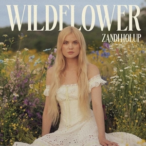 Zandi Holup - Wildflower i gruppen VINYL / Kommende / Country hos Bengans Skivbutik AB (5640972)