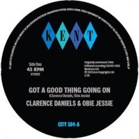 Clarence Daniels & Obie Jessie - Got A Good Thing Going On / Hard Wo i gruppen VINYL / Kommende / Pop-Rock hos Bengans Skivbutik AB (5641038)