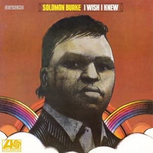 Solomon Burke - I Wish I Knew i gruppen VINYL / Kommende / RnB-Soul hos Bengans Skivbutik AB (5641104)