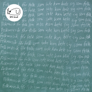 Bob Hund - Folkmusik För Folk Som Inte Kan Bete Sig Som Folk. i gruppen VINYL / Kommende / Pop-Rock hos Bengans Skivbutik AB (5641302)
