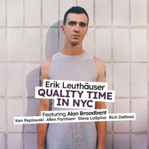 Erik Leuthäuser - Quality Time In Nyc i gruppen CD / Kommende / Jazz hos Bengans Skivbutik AB (5641315)