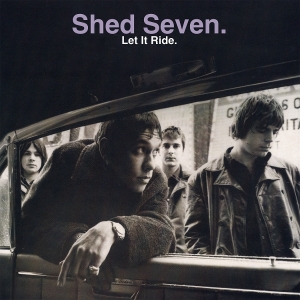 Shed Seven - Let It Ride i gruppen VI TIPSER / Fredagsutgivelser / 2025-10-17 hos Bengans Skivbutik AB (5641334)