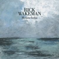 Wakeman Rick - Melancholia (Digipack) i gruppen CD / Kommende / Pop-Rock hos Bengans Skivbutik AB (5641348)