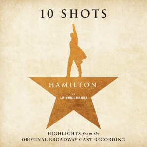 Lin-Manuel Miranda - Hamilton: 10 Shots: Highlights i gruppen VI TIPSER / Fredagsutgivelser / 2025-10-31 hos Bengans Skivbutik AB (5641528)