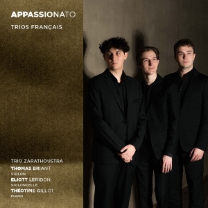 Trio Zarathoustra - Appassionato - Trios Francais i gruppen CD / Kommende / Klassisk hos Bengans Skivbutik AB (5641862)