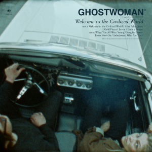 Ghostwoman - Welcome To The Civilised World i gruppen CD / Nyheter / Pop-Rock hos Bengans Skivbutik AB (5641953)