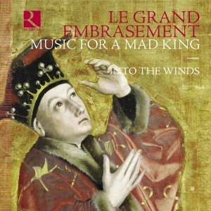 Into The Winds - Le Grand Embrasement - Music For A i gruppen CD / Kommende / Klassisk hos Bengans Skivbutik AB (5641995)