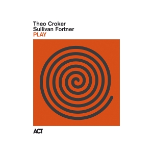 Croker Theo Fortner Sullivan - Play i gruppen CD / Kommende / Jazz hos Bengans Skivbutik AB (5642007)