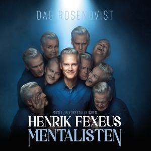 Dag Rosenqvist - Musiken ur föreställningen Henrik Fexeus Mentalisten i gruppen VINYL / Kommende / Film-Musikkkal hos Bengans Skivbutik AB (5642064)