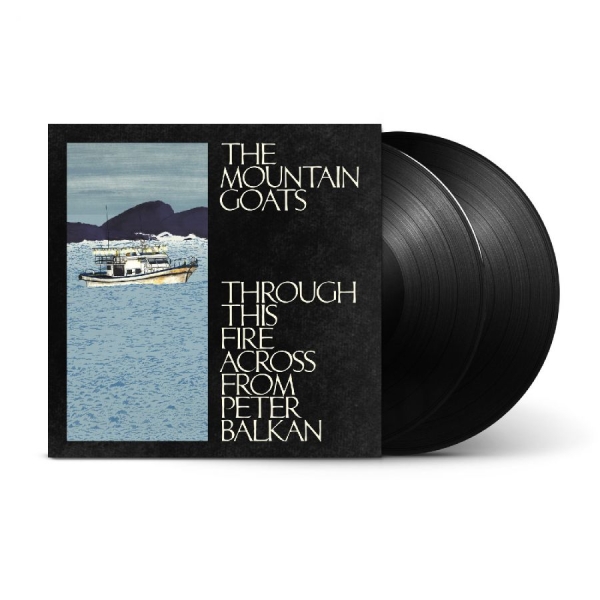 The Mountain Goats - Through This Fire Across From Peter Balkan (Black 2LP) i gruppen VINYL / Pop-Rock hos Bengans Skivbutik AB (5642337)