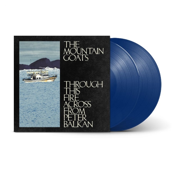 The Mountain Goats - Through This Fire Across From Peter Balkan (Indie Bluewater 2LP) i gruppen VINYL / Pop-Rock hos Bengans Skivbutik AB (5642338)