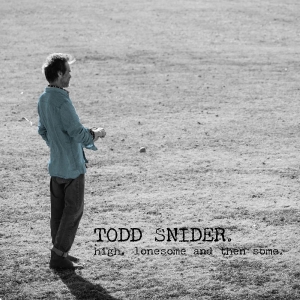 Snider Todd - High, Lonesome, And Then Some i gruppen CD hos Bengans Skivbutik AB (5642341)