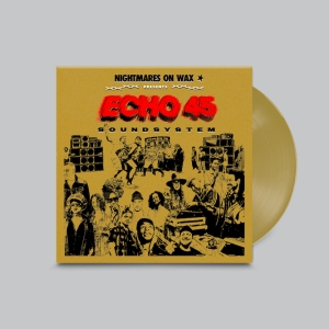 Nightmares On Wax - Echo45 Sound System (Gold Vinyl) i gruppen VINYL / Kommende / Dance-Techno,Pop-Rock hos Bengans Skivbutik AB (5642603)