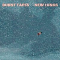 Burnt Tapes - New Lungs i gruppen VI TIPSER / Hjem - CD Nyheter & Kommende hos Bengans Skivbutik AB (5642614)