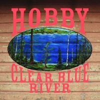 Hobby - Clear Blue River i gruppen VINYL / Kommende / Country hos Bengans Skivbutik AB (5642651)