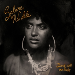 Mccalla Sabine - Don't Call Me Baby i gruppen CD / Kommende / Pop-Rock hos Bengans Skivbutik AB (5642662)