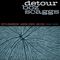 Boz Scaggs - Detour i gruppen CD / Kommende / Jazz hos Bengans Skivbutik AB (5643069)