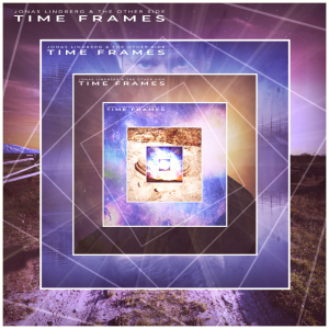 Jonas Lindberg & The Other Side - Time Frames (CD) i gruppen CD / Kommende / Pop-Rock hos Bengans Skivbutik AB (5643598)