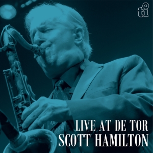 Scott Hamilton - Live At De Tor i gruppen VINYL / Kommende / Jazz hos Bengans Skivbutik AB (5643920)