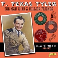 T. Texas Tyler - The Man With A Million Friends - Cl i gruppen CD / Kommende / Country hos Bengans Skivbutik AB (5643978)