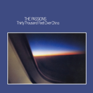 The Passions - Thirty Thousand Feet Over China i gruppen VI TIPSER / Fredagsutgivelser / 2025-11-07 hos Bengans Skivbutik AB (5644179)