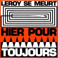 Leroy Se Meurt - Hier Pour Toujours i gruppen VINYL / Kommende / Pop-Rock hos Bengans Skivbutik AB (5644297)