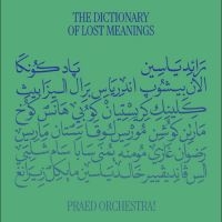 Praed Orchestra! - The Dictionary Of Lost Meanings i gruppen VI TIPSER / Fredagsutgivelser / 2025-10-24 hos Bengans Skivbutik AB (5644323)