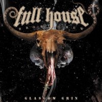 Full House Brew Crew - Glasgow Grin i gruppen CD / Kommende / Metal hos Bengans Skivbutik AB (5644574)
