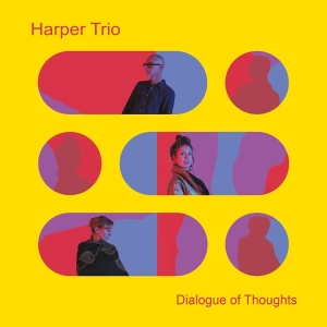 Harper Trio - Dialogue Of Thoughts i gruppen VI TIPSER / Fredagsutgivelser / 2025-10-31 hos Bengans Skivbutik AB (5644618)