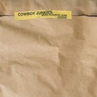 Cowboy Junkies - More Acoustic Junk (Re-Issue) i gruppen CD / Kommende / Pop-Rock hos Bengans Skivbutik AB (5644644)