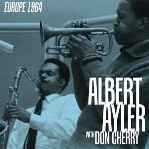 Albert Ayler & Don Cherry - Europe 1964 (4Lp)  Rsd Bf i gruppen VI TIPSER / Record Store Day / RSD BF 2025 hos Bengans Skivbutik AB (5645013)