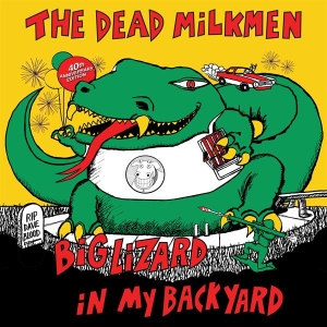 The Dead Milkmen - Big Lizard In My Backyard i gruppen VI TIPSER / Record Store Day / RSD BF 2025 hos Bengans Skivbutik AB (5645027)