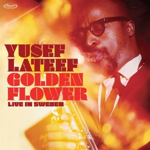 Yusef Lateef - Golden Flower: Live In Sweden i gruppen VI TIPSER / Fredagsutgivelser / 2025-11-28 hos Bengans Skivbutik AB (5645062)