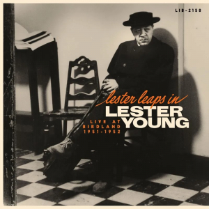 Lester Young - Lester Leaps In: Live At Birdland 1951-1952 (180G)  Rsd Bf i gruppen VI TIPSER / Record Store Day / RSD BF 2025 hos Bengans Skivbutik AB (5645108)
