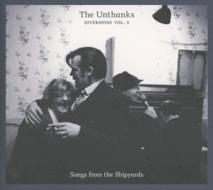 Unthanks - Diversions 3 - Songs From The Shipy i gruppen CD / Pop hos Bengans Skivbutik AB (564520)