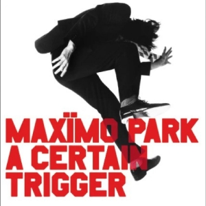 Maxïmo Park - A Certain Trigger/Missing Songs i gruppen VI TIPSER / Fredagsutgivelser / 2025-10-31 hos Bengans Skivbutik AB (5645653)