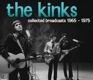 Kinks The - Collected Broadcasts 1965-1975 (4 C i gruppen VI TIPSER / Fredagsutgivelser / 2025-11-14 hos Bengans Skivbutik AB (5645691)