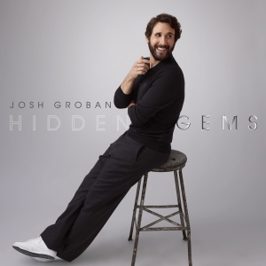 Josh Groban - Hidden Gems i gruppen CD / Kommende / Pop-Rock hos Bengans Skivbutik AB (5645848)
