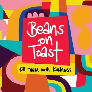 Beans On Toast - Kill Them With Kindness i gruppen VINYL / Kommende / Pop-Rock hos Bengans Skivbutik AB (5645862)
